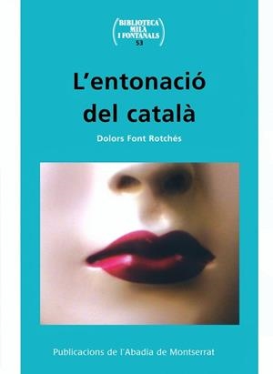 ENTONACIO DEL CATALA, L' (BIBLIO MILA I FONATANALS 53) | 9788484158905 | FONT ROTCHES, DOLORS | Llibreria La Gralla | Llibreria online de Granollers