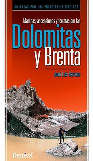 DOLOMITAS Y BRENTA. MARCHAS, ASCENSIONES Y FERRATAS | 9788498291315 | SERRANO, JOSE LUIS | Llibreria La Gralla | Llibreria online de Granollers
