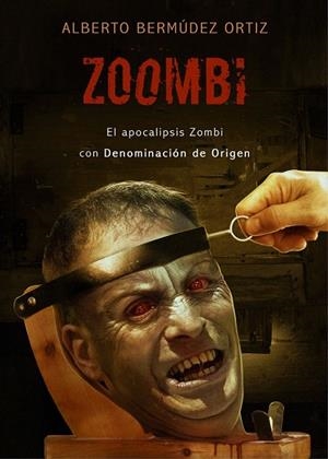 ZOOMBI. EL APOCALIPSIS ZOMBI CON DENOMINACION DE ORIGEN | 9788493754419 | BERMUDEZ  ORTIZ, ALBERTO | Llibreria La Gralla | Llibreria online de Granollers