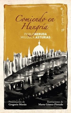 COMIENDO EN HUNGRÍA (POLIFONIAS ILUSTRADAS) | 9788493832735 | NERUDA, PABLO; ASTURIAS, MIGUEL A. | Llibreria La Gralla | Librería online de Granollers
