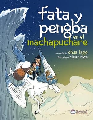 FATA Y PENGBA EN EL MACHAPUCHARE | 9788498292077 | LAGO, CHUS, RIVAS, VICTOR | Llibreria La Gralla | Llibreria online de Granollers