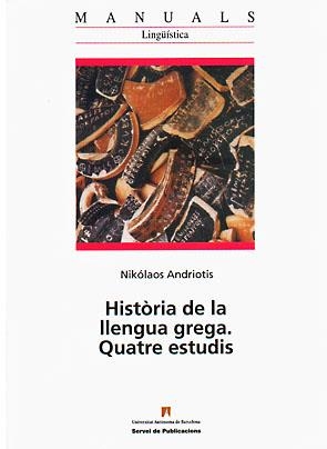 HISTORIA DE LA LLENGUA GREGA | 9788449025310 | ANDRIOTIS, NILOLAOS | Llibreria La Gralla | Librería online de Granollers