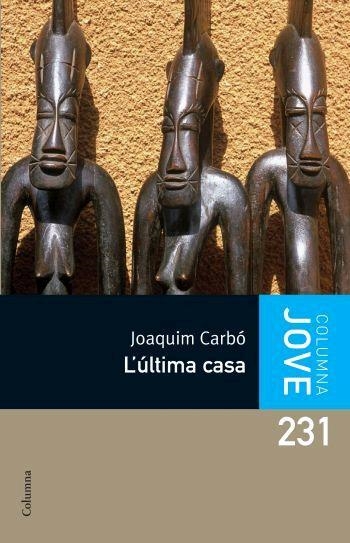 ULTIMA CASA, L' (COLUMNA JOVE, 231) | 9788466408653 | CARBO, JOAQUIM | Llibreria La Gralla | Llibreria online de Granollers