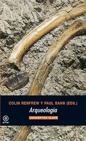 ARQUEOLOGIA. CONCEPTOS CLAVE | 9788446025900 | RENFREW, COLIN; BAHN, PAUL (ED) | Llibreria La Gralla | Librería online de Granollers
