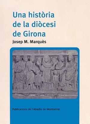 HISTORIA DE LA DIOCESI DE GIRONA, UNA | 9788484159643 | MARQUES, JOSEP M. | Llibreria La Gralla | Llibreria online de Granollers