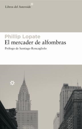 MERCADER DE ALFOMBRAS, EL | 9788493501877 | LOPATE, PHILLIP | Llibreria La Gralla | Librería online de Granollers