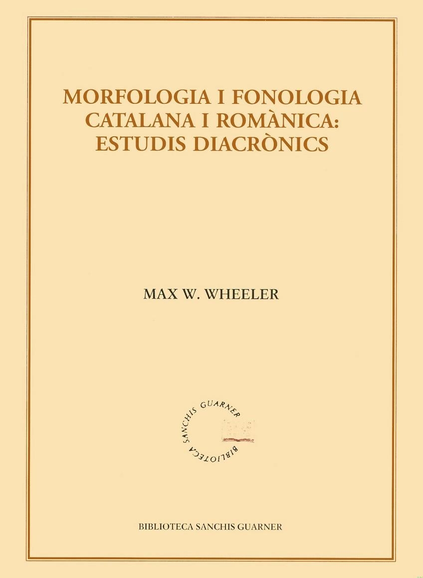 MORFOLOGIA I FONOLOGIA CATALANA I ROMANICA | 9788484159933 | WHEELER, MAX W. | Llibreria La Gralla | Llibreria online de Granollers