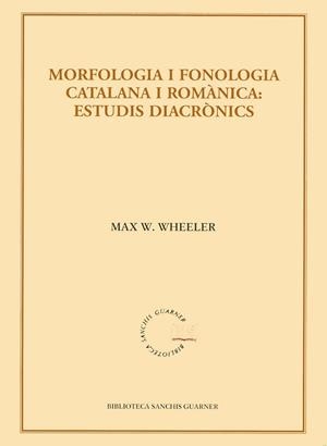 MORFOLOGIA I FONOLOGIA CATALANA I ROMANICA | 9788484159933 | WHEELER, MAX W. | Llibreria La Gralla | Llibreria online de Granollers