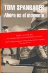 AHORA ES EL MOMENTO (LITERATURA 329) | 9788439720577 | SPANBAUER, TOM | Llibreria La Gralla | Llibreria online de Granollers