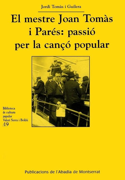 MESTRE JOAN TOMAS I PARES, EL. PASSIO PER LA CANÇO POPULAR | 9788478260768 | TOMAS I GUILERA, JORDI | Llibreria La Gralla | Librería online de Granollers
