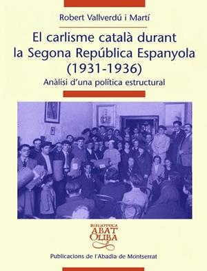 CARLISME CATALA DURANT LA SEGONA REPUBLICA ESPANYOLA, EL | 9788478260805 | VALLVERDU I MARTI, ROBERT | Llibreria La Gralla | Llibreria online de Granollers
