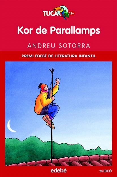 KOR DE PARALLAMPS (TUCAN VERMELL, 8) | 9788423682591 | SOTORRA, ANDREU | Llibreria La Gralla | Llibreria online de Granollers
