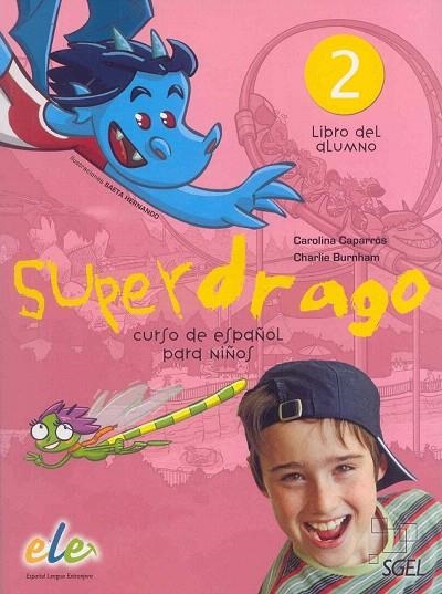 SUPERDRAGO 2 ALUMNO | 9788497784887 | CAPARRÓS, CAROLINA/BURNHAM, CHARLIE | Llibreria La Gralla | Librería online de Granollers