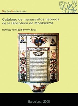 CATALOGO DE MANUSCRITOS HEBREOS DE LA BIBLIOTECA DE MONTSERR | 9788484151739 | BARCO DEL BARCO, FRANCISCO JAVIER DEL | Llibreria La Gralla | Llibreria online de Granollers