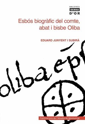 ESBOS BIOGRAFIC DEL COMTE ABAT I BISBE OLIBA | 9788484150886 | JUNYENT, EDUARD | Llibreria La Gralla | Llibreria online de Granollers