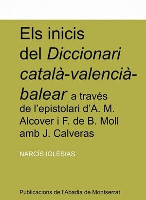 INICIS DEL DICCIONARI CATALA-VALENCIA-BALEAR, ELS | 9788484154839 | IGLESIAS, NARCIS | Llibreria La Gralla | Librería online de Granollers