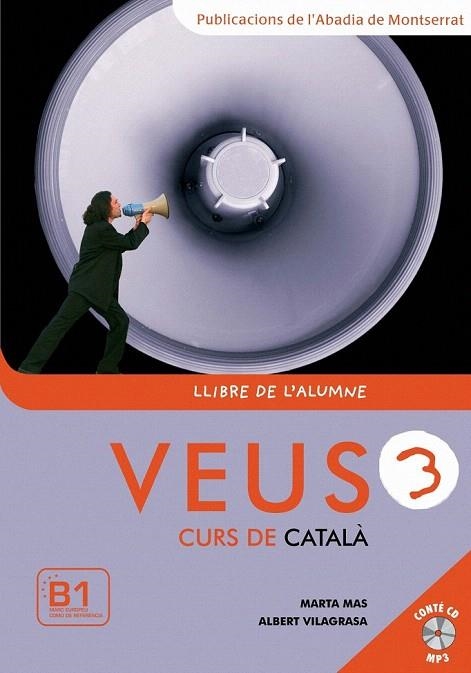 VEUS 3. LLIBRE DE L'ALUMNE (CURS DE CATALA B1) | 9788498830347 | MAS, MARTA / VILAGRASA, ALBERT | Llibreria La Gralla | Llibreria online de Granollers