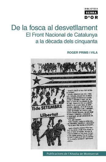 DE LA FOSCA AL DESVETLLAMENT. EL FRONT NACIONAL DE CATALUNYA | 9788498830439 | PRIMS VILA, ROGER | Llibreria La Gralla | Librería online de Granollers