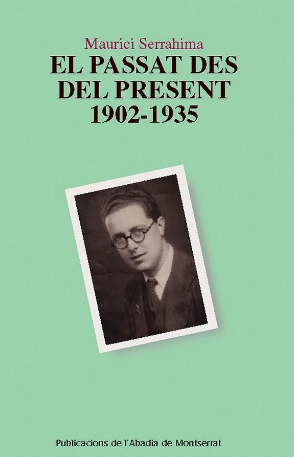 PASSAT DES DEL PRESENT 1902 1935, EL | 9788498830521 | SERRAHIMA, MAURICI (1902-1979) | Llibreria La Gralla | Llibreria online de Granollers