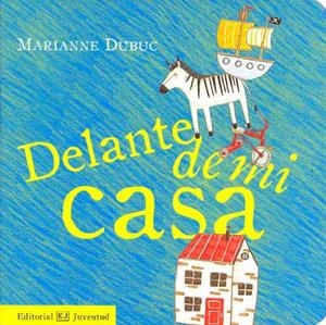 DELANTE DE MI CASA | 9788426137661 | DUBUC, MARIANNE | Llibreria La Gralla | Llibreria online de Granollers