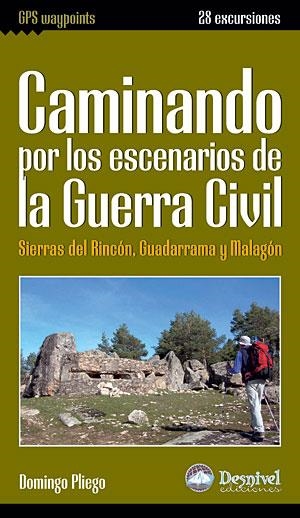 CAMINANDO POR LOS ESCENARIOS DE LA GUERRA CIVIL.SIERRAS DEL RINCÓN,GUADARRAMA Y MALAGÓN | 9788498291582 | PLIEGO, DOMINGO | Llibreria La Gralla | Librería online de Granollers