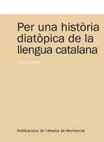 PER UNA HISTORIA DIATOPICA DE LA LLENGUA CATALANA | 9788498830828 | VENY, JOAN | Llibreria La Gralla | Llibreria online de Granollers