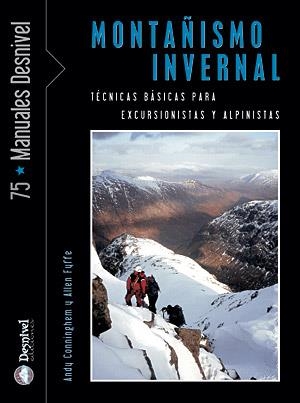 MONTAÑISMO INVERNAL (MANUALES DESNIVEL, 75) | 9788498291100 | CUNNINGHAM, ANDY; FYFFE, ALLEN | Llibreria La Gralla | Librería online de Granollers