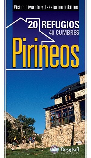 PIRINEOS 20 REFUGIOS 40 CUMBRES | 9788498291599 | RIVEROLA VICTOR / NIKITINA JEKATERINA | Llibreria La Gralla | Librería online de Granollers
