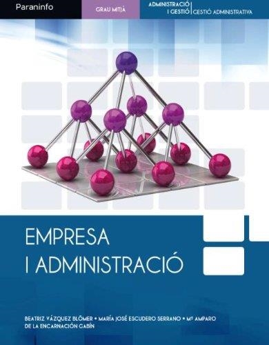 EMPRESA I ADMINISTRACIÓ G.MITJÀ | 9788497328524 | VÀZQUEZ, BEATRIZ I D'ALTRES | Llibreria La Gralla | Librería online de Granollers