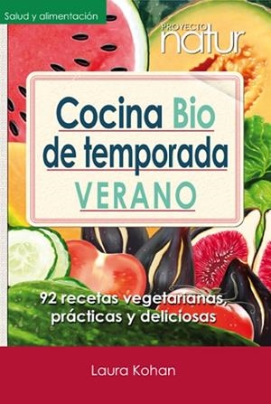 COCINA BIO DE TEMPORADA VERANO | 9788493813819 | KOHAN, LAURA | Llibreria La Gralla | Librería online de Granollers