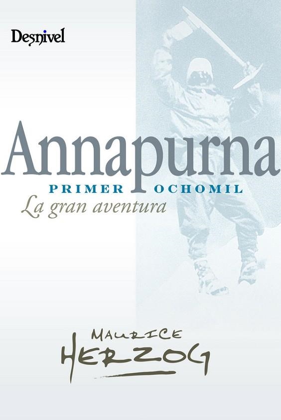 ANAPURNA PRIMER OCHOMIL. LA GRAN AVENTURA | 9788498291940 | HERZOG, MAURICE | Llibreria La Gralla | Librería online de Granollers