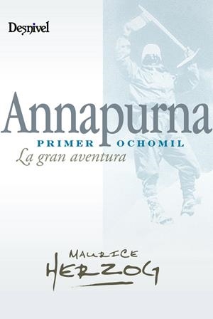 ANAPURNA PRIMER OCHOMIL. LA GRAN AVENTURA | 9788498291940 | HERZOG, MAURICE | Llibreria La Gralla | Llibreria online de Granollers