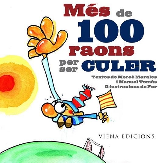 MÉS DE 100 RAONS PER SER CULER | 9788483306222 | MORALES, MERCÈ; TOMÀS, MANEL | Llibreria La Gralla | Llibreria online de Granollers