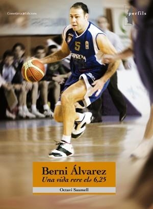 BERNI ÁLVAREZ. UNA VIDA RERE ELS 6.25 | 9788497918718 | SAUMELL, OCTAVI | Llibreria La Gralla | Llibreria online de Granollers