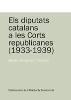 DIPUTATS CATALANS A LES CORTS REPUBLICANES 1933-1939, ELS | 9788498831023 | GONZALEZ I VILALTA, ARNAU | Llibreria La Gralla | Librería online de Granollers