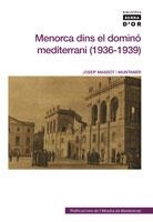 MENORCA DINS EL DOMINO MEDITERRANI (1936-1939) | 9788498831009 | MASSOT I MUNTANER, JOSEP | Llibreria La Gralla | Librería online de Granollers