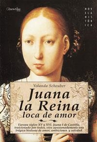 JUANA LA REINA LOCA DE AMOR | 9788497633871 | SCHEUBER, YOLANDA | Llibreria La Gralla | Librería online de Granollers