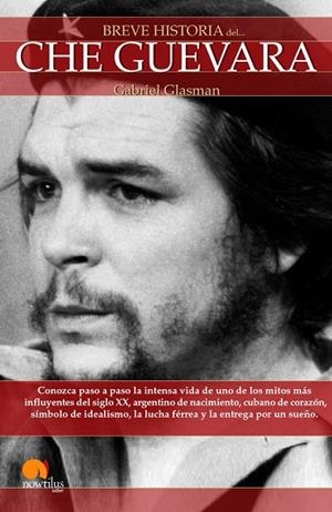 BREVE HISTORIA DEL CHE GUEVARA | 9788497635219 | GLASMAN, GABRIEL | Llibreria La Gralla | Llibreria online de Granollers