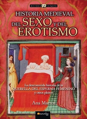 HISTORIA MEDIEVAL DEL SEXO Y DEL EROTISMO | 9788497635677 | MARTOS, ANA | Llibreria La Gralla | Librería online de Granollers