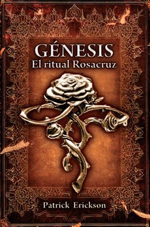 GENESIS. EL RITUAL ROSACRUZ | 9788497635271 | ERICSON, PATRICK | Llibreria La Gralla | Llibreria online de Granollers
