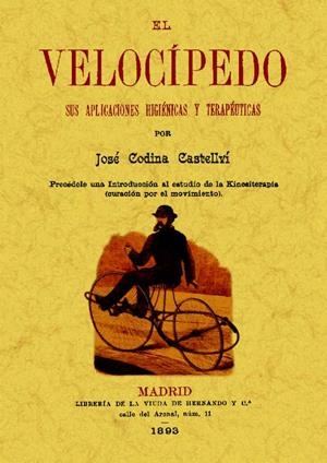 VELOCÍPEDO. SUS APLICACIONES HIGIÉNICAS Y TERAPÉUTICAS (EDICIÓN FACSÍMIL) | 9788497618649 | CODINA, JOSÉ | Llibreria La Gralla | Llibreria online de Granollers