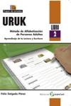 URUK LIBRO 2 METODO DE ALFABETIZACION DE PERSONAS ADULTAS | 9788478844807 | DELGADO PEREZ, FELIX | Llibreria La Gralla | Llibreria online de Granollers