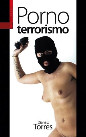 PORNO TERRORISMO | 9788481366099 | TORRES, DIANA J. | Llibreria La Gralla | Llibreria online de Granollers