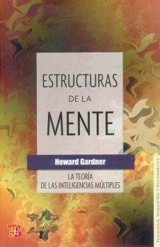 ESTRUCTURAS DE LA MENTE. LA TEORIA DE LAS INTELIGENCIAS MULTIPLES | 9789681642051 | GARDNER, HOWARD | Llibreria La Gralla | Librería online de Granollers