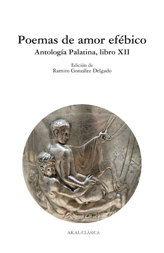 POEMAS DE AMOR EFÉBICO. ANTOLOGIA PALATINA, LIBRO XII | 9788446028031 | VV. AA | Llibreria La Gralla | Librería online de Granollers