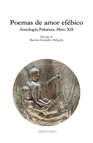 POEMAS DE AMOR EFÉBICO. ANTOLOGIA PALATINA, LIBRO XII | 9788446028031 | VV. AA | Llibreria La Gralla | Llibreria online de Granollers