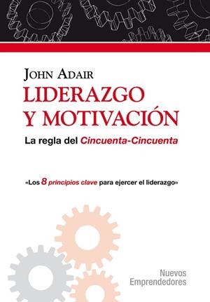 LIDERAZGO Y MOTIVACION. LA REGLA DEL CINCUENTA CINCUENTA | 9788497842235 | ADAIR, JOHN | Llibreria La Gralla | Llibreria online de Granollers