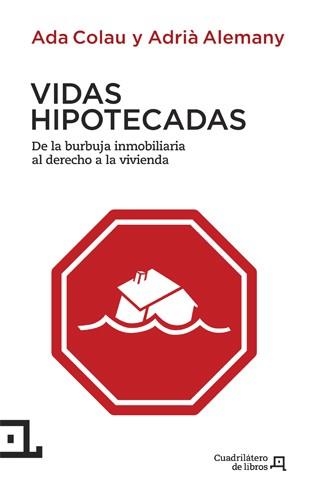 VIDAS HIPOTECADAS | 9788494003738 | COLAU BALLANO, ADA/ALEMANY SALAFRANCA, ADRIÀ | Llibreria La Gralla | Librería online de Granollers