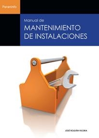 MANUAL DE MANTENIMIENTO DE INSTALACIONES | 9788428323932 | ROLDAN VILORIA, JOSE | Llibreria La Gralla | Librería online de Granollers