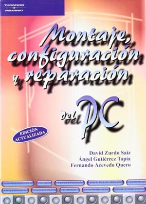 MONTAJE CONFIGURACION Y REPARACION DEL PC | 9788428328555 | ZURDO, D. / GUTIERREZ, A. / ACEVEDO, F. | Llibreria La Gralla | Librería online de Granollers
